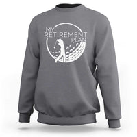 Funny Retirement Golf Sweatshirt Saying Golfing Gift - Wonder Print Shop