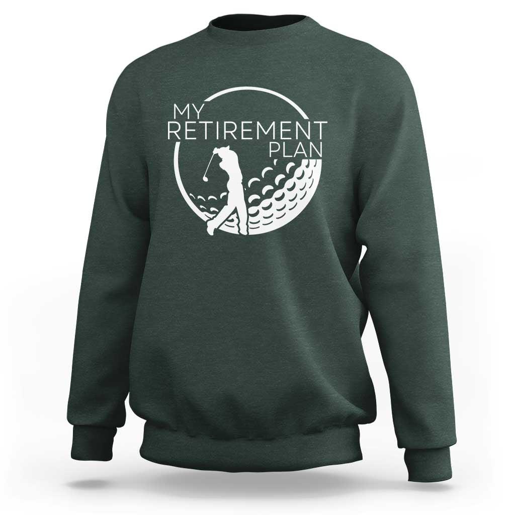 Funny Retirement Golf Sweatshirt Saying Golfing Gift - Wonder Print Shop