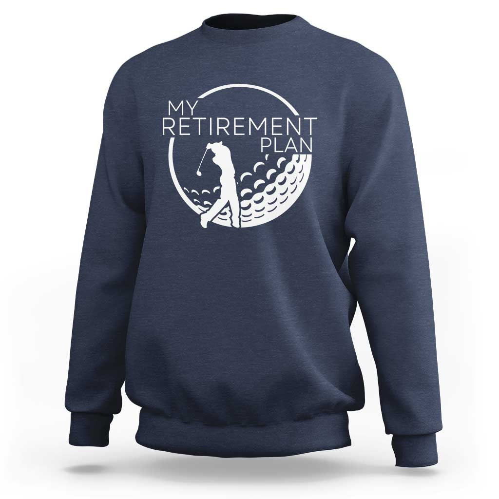 Funny Retirement Golf Sweatshirt Saying Golfing Gift - Wonder Print Shop