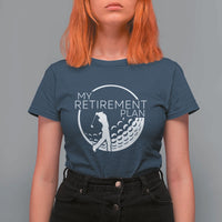 Funny Retirement Golf T Shirt For Women Saying Golfing Gift - Wonder Print Shop