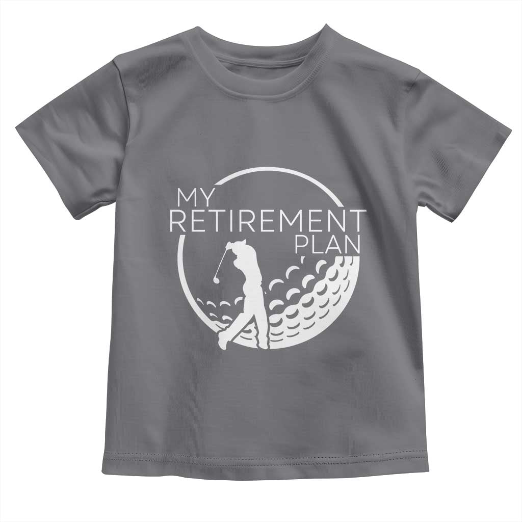 Funny Retirement Golf Toddler T Shirt Saying Golfing Gift - Wonder Print Shop