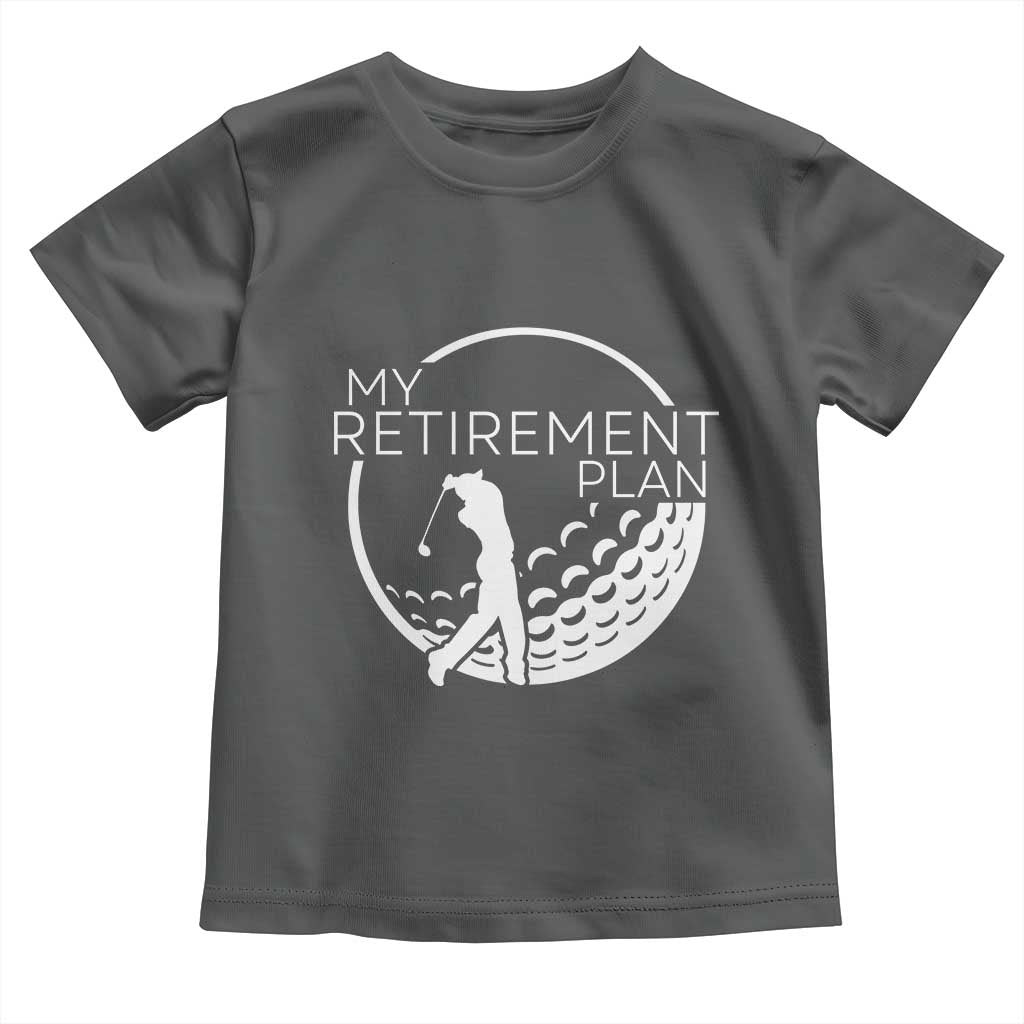 Funny Retirement Golf Toddler T Shirt Saying Golfing Gift - Wonder Print Shop
