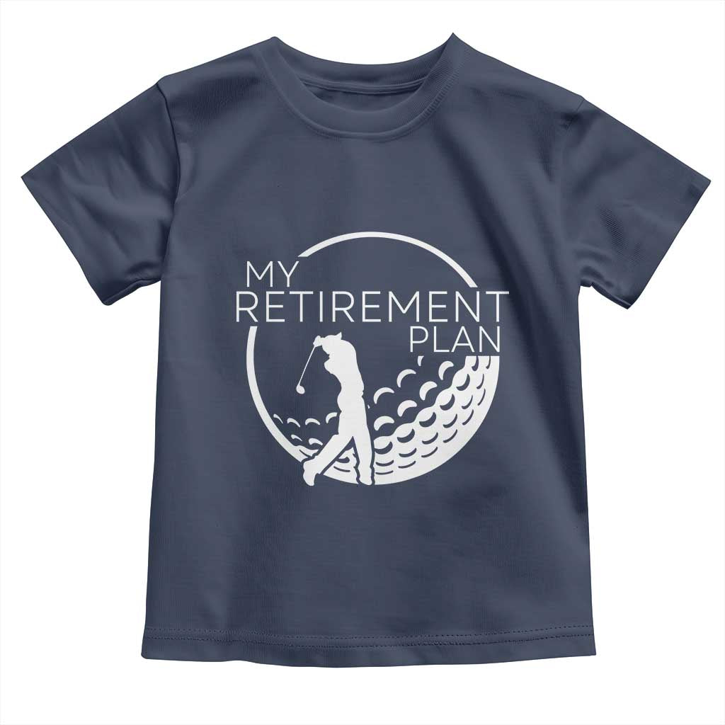 Funny Retirement Golf Toddler T Shirt Saying Golfing Gift - Wonder Print Shop