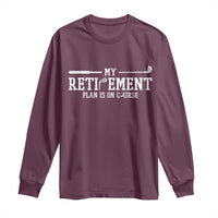 My Retirement Plan Is On Course Long Sleeve Shirt Funny Golf Lover Gift - Wonder Print Shop