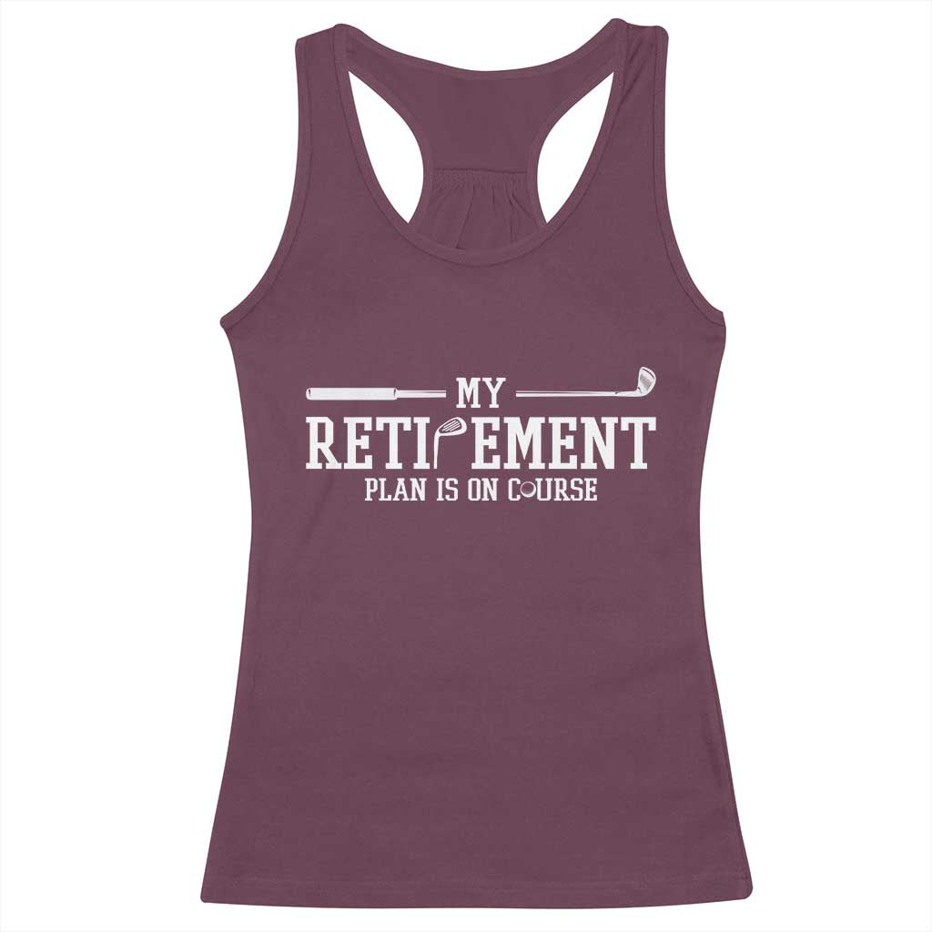 My Retirement Plan Is On Course Racerback Tank Top Funny Golf Lover Gift - Wonder Print Shop