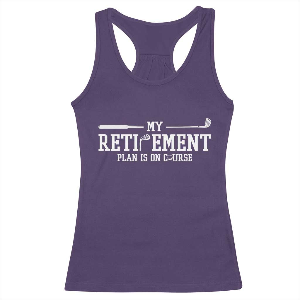 My Retirement Plan Is On Course Racerback Tank Top Funny Golf Lover Gift - Wonder Print Shop