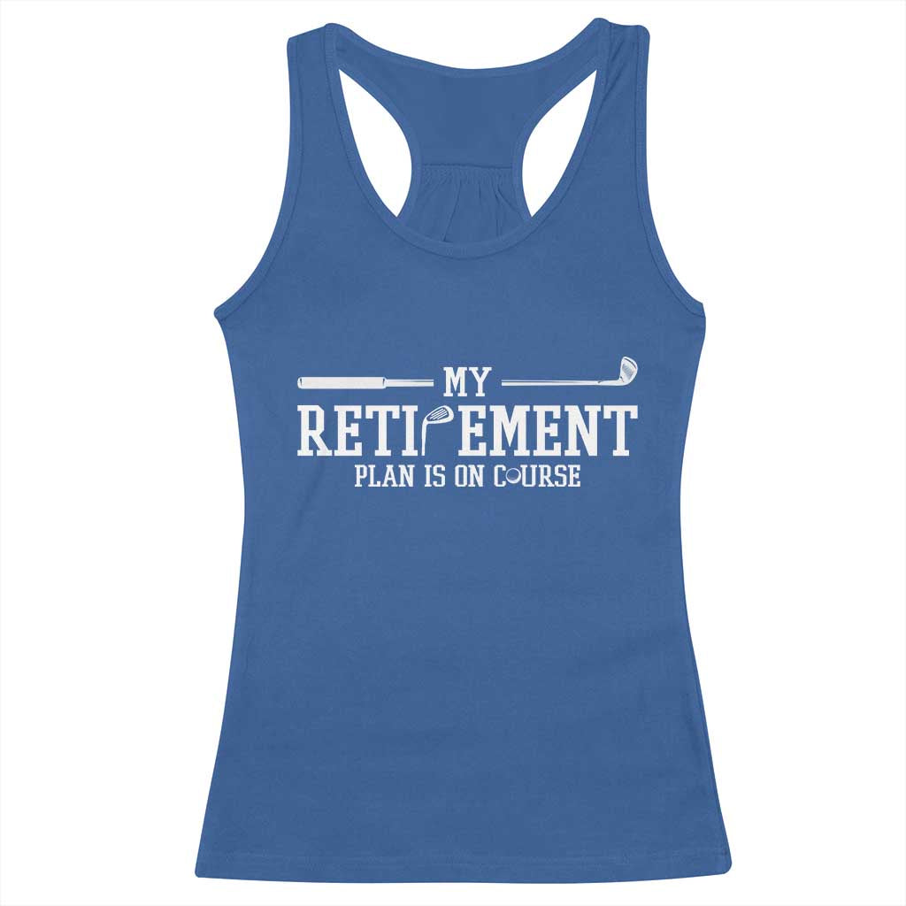 My Retirement Plan Is On Course Racerback Tank Top Funny Golf Lover Gift - Wonder Print Shop