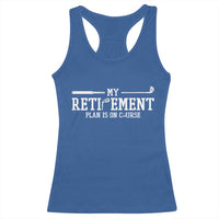 My Retirement Plan Is On Course Racerback Tank Top Funny Golf Lover Gift - Wonder Print Shop