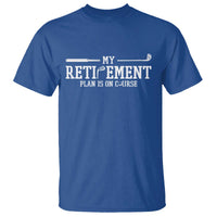 My Retirement Plan Is On Course T Shirt Funny Golf Lover Gift - Wonder Print Shop
