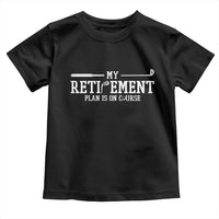 My Retirement Plan Is On Course Toddler T Shirt Funny Golf Lover Gift - Wonder Print Shop