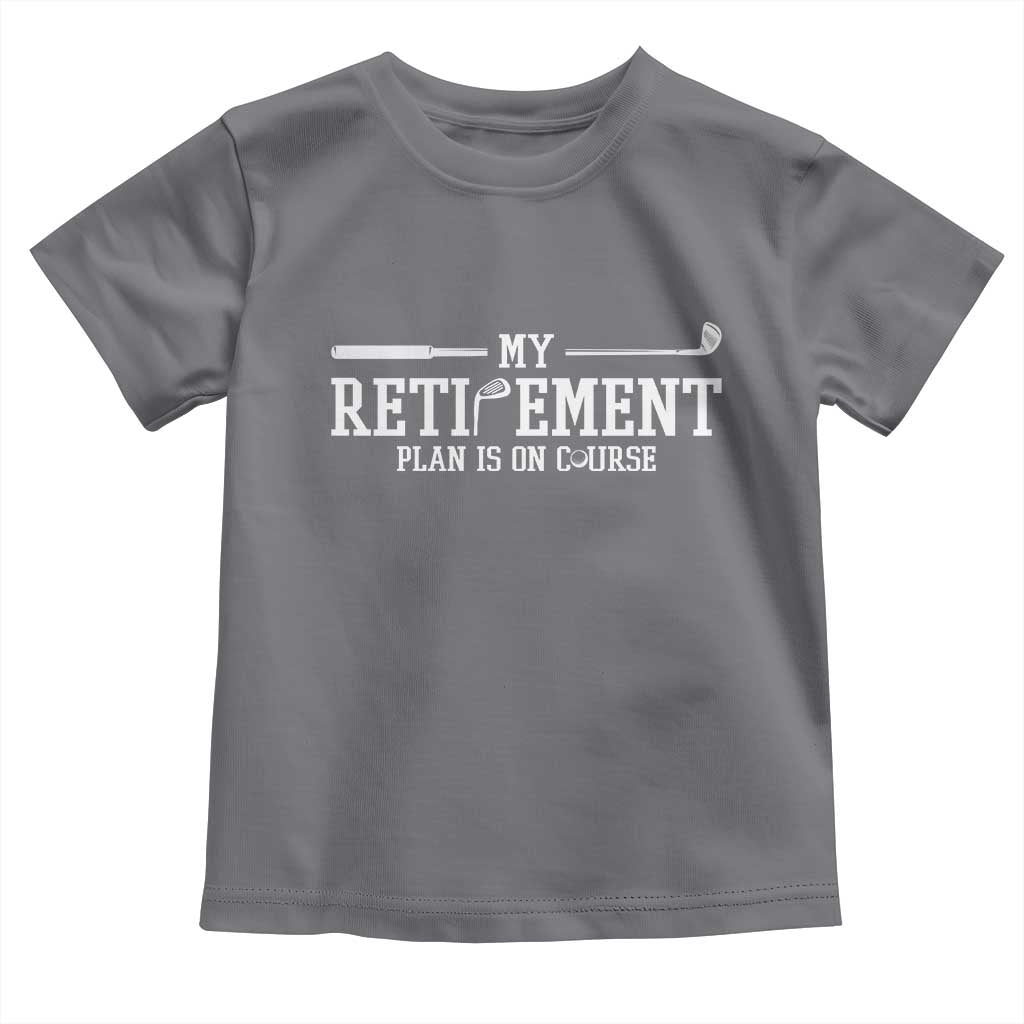 My Retirement Plan Is On Course Toddler T Shirt Funny Golf Lover Gift - Wonder Print Shop
