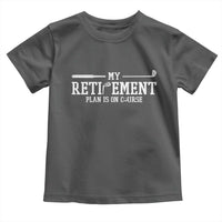 My Retirement Plan Is On Course Toddler T Shirt Funny Golf Lover Gift - Wonder Print Shop