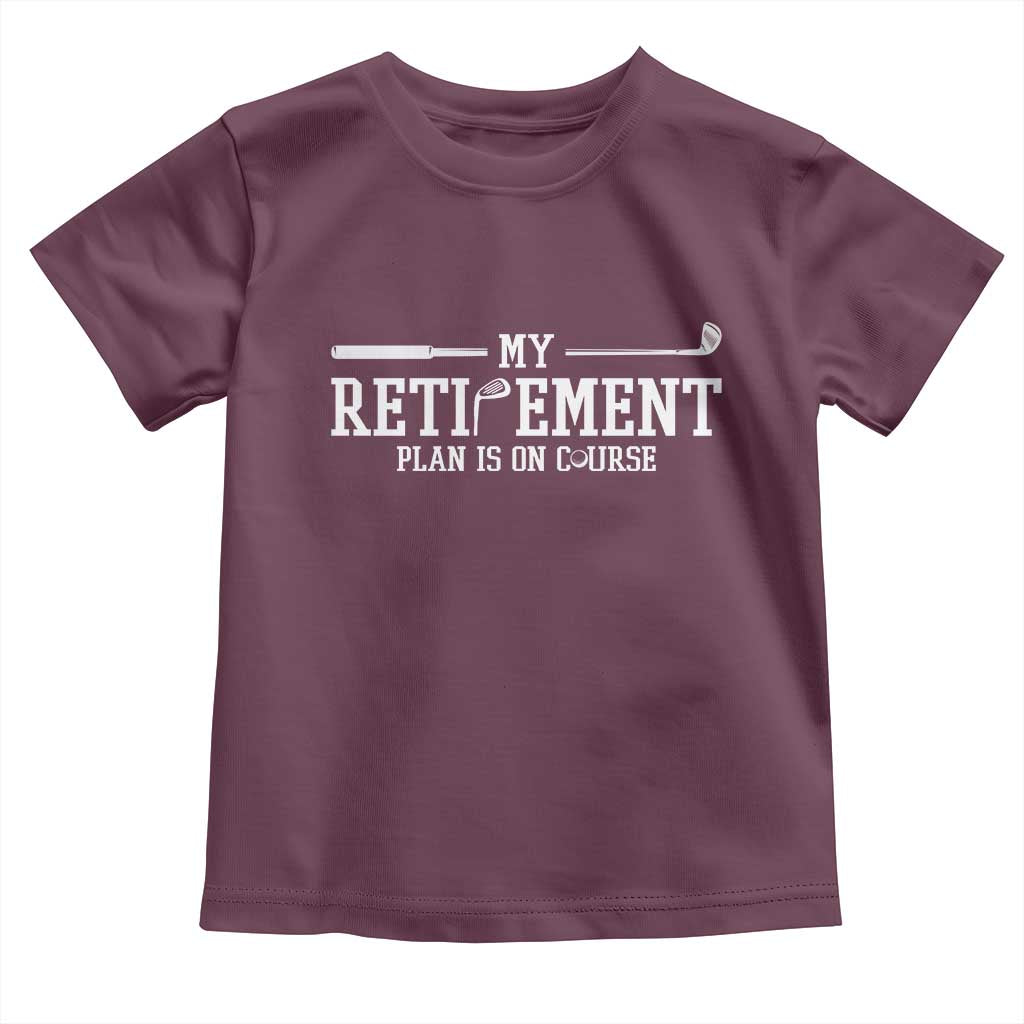My Retirement Plan Is On Course Toddler T Shirt Funny Golf Lover Gift - Wonder Print Shop