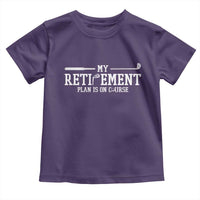 My Retirement Plan Is On Course Toddler T Shirt Funny Golf Lover Gift - Wonder Print Shop