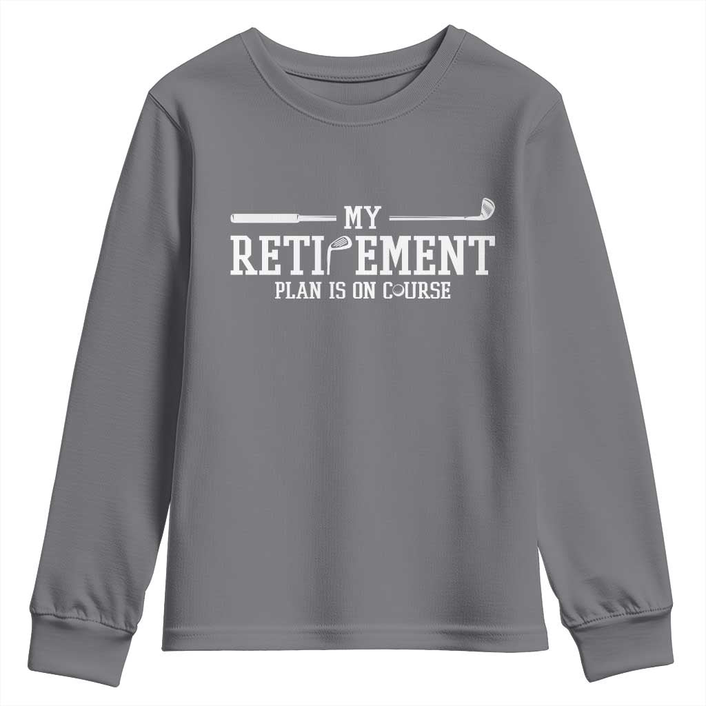 My Retirement Plan Is On Course Youth Sweatshirt Funny Golf Lover Gift - Wonder Print Shop