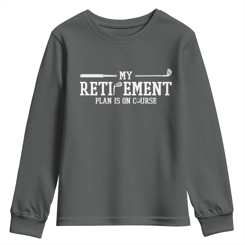 My Retirement Plan Is On Course Youth Sweatshirt Funny Golf Lover Gift - Wonder Print Shop