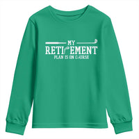 My Retirement Plan Is On Course Youth Sweatshirt Funny Golf Lover Gift - Wonder Print Shop