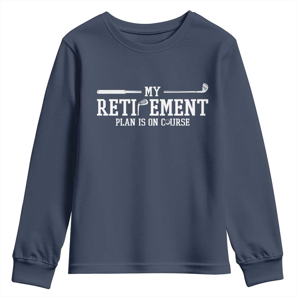 My Retirement Plan Is On Course Youth Sweatshirt Funny Golf Lover Gift - Wonder Print Shop