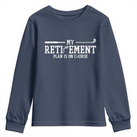 My Retirement Plan Is On Course Youth Sweatshirt Funny Golf Lover Gift - Wonder Print Shop
