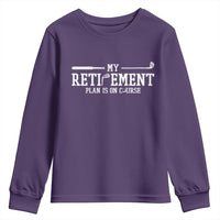 My Retirement Plan Is On Course Youth Sweatshirt Funny Golf Lover Gift - Wonder Print Shop