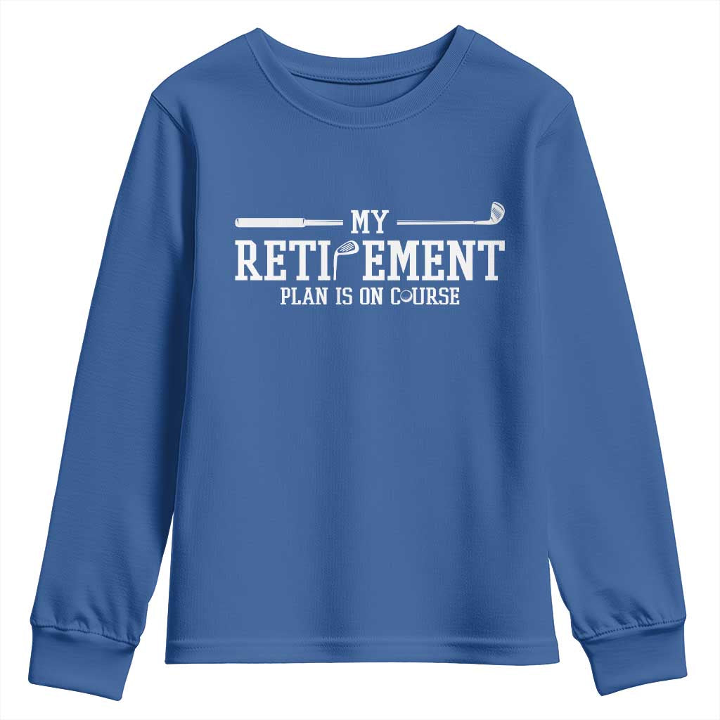 My Retirement Plan Is On Course Youth Sweatshirt Funny Golf Lover Gift - Wonder Print Shop