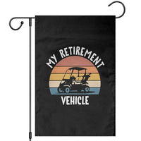 My Retirement Vehicle Golf Cart Garden Flag Funny Retired Golfer Gift - Wonder Print Shop