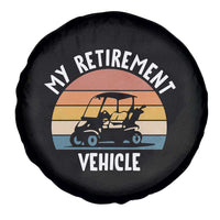 My Retirement Vehicle Golf Cart Spare Tire Cover Funny Retired Golfer Gift - Wonder Print Shop