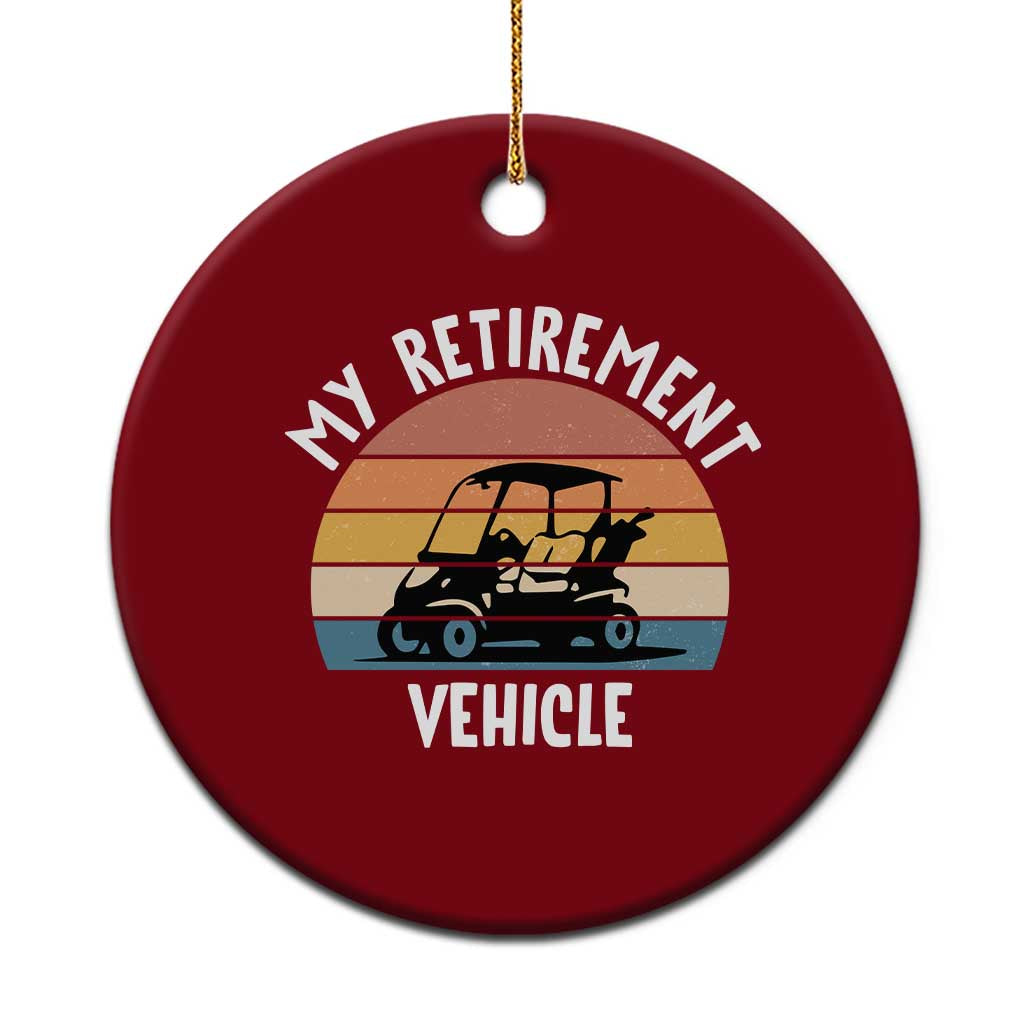 My Retirement Vehicle Golf Cart Ceramic Ornament Funny Retired Golfer Gift - Wonder Print Shop