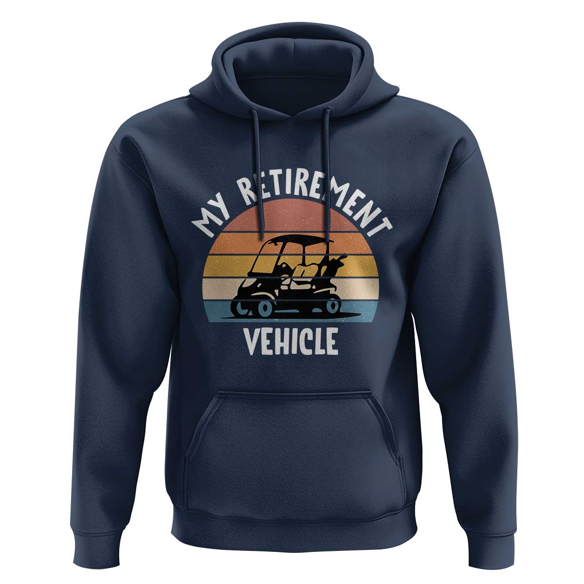 My Retirement Vehicle Golf Cart Hoodie Funny Retired Golfer Gift - Wonder Print Shop