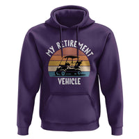 My Retirement Vehicle Golf Cart Hoodie Funny Retired Golfer Gift - Wonder Print Shop