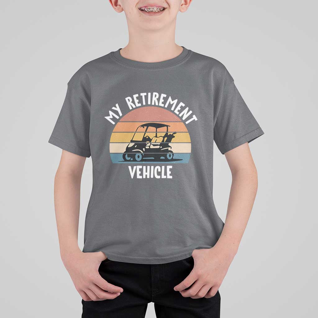 My Retirement Vehicle Golf Cart T Shirt For Kid Funny Retired Golfer Gift - Wonder Print Shop
