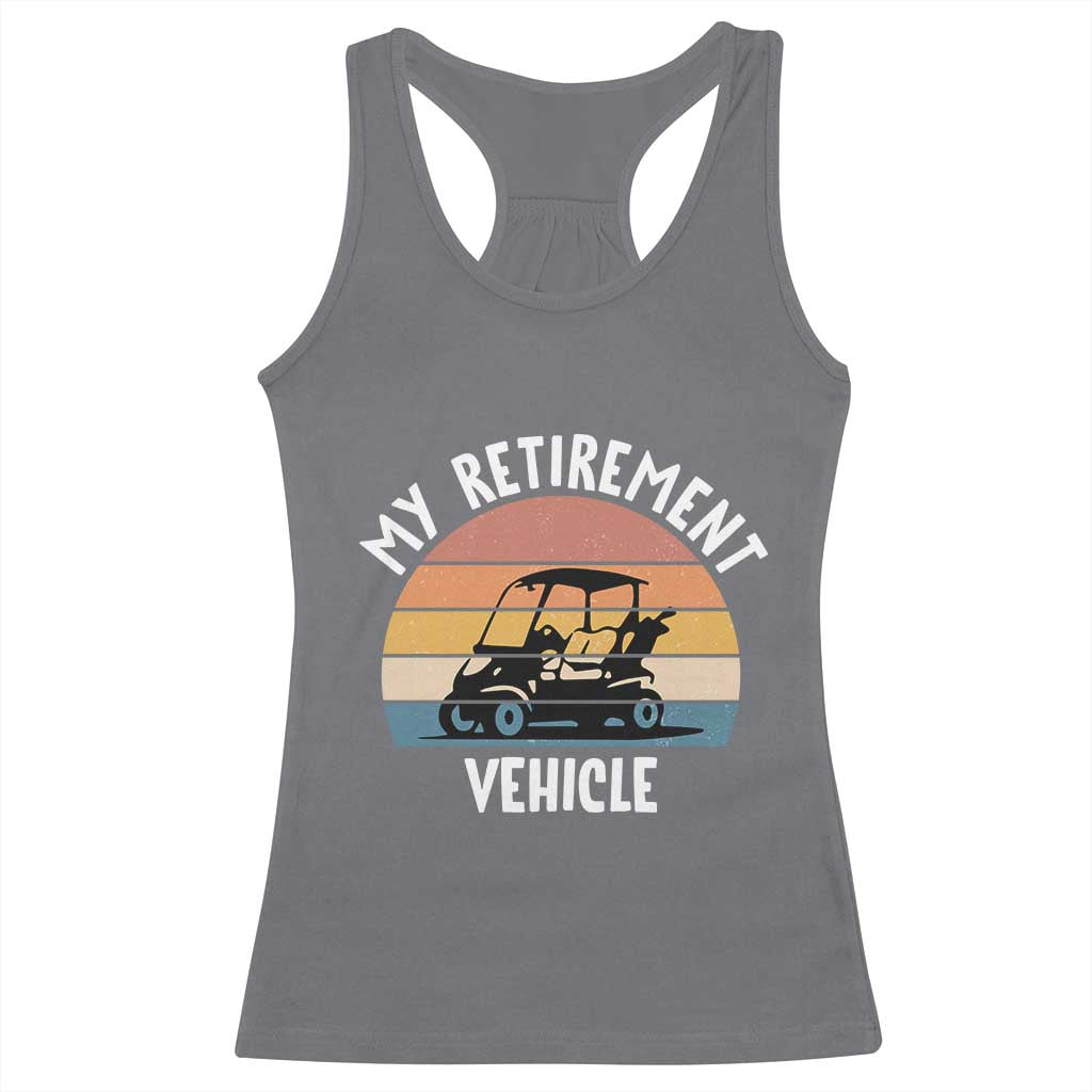 My Retirement Vehicle Golf Cart Racerback Tank Top Funny Retired Golfer Gift - Wonder Print Shop
