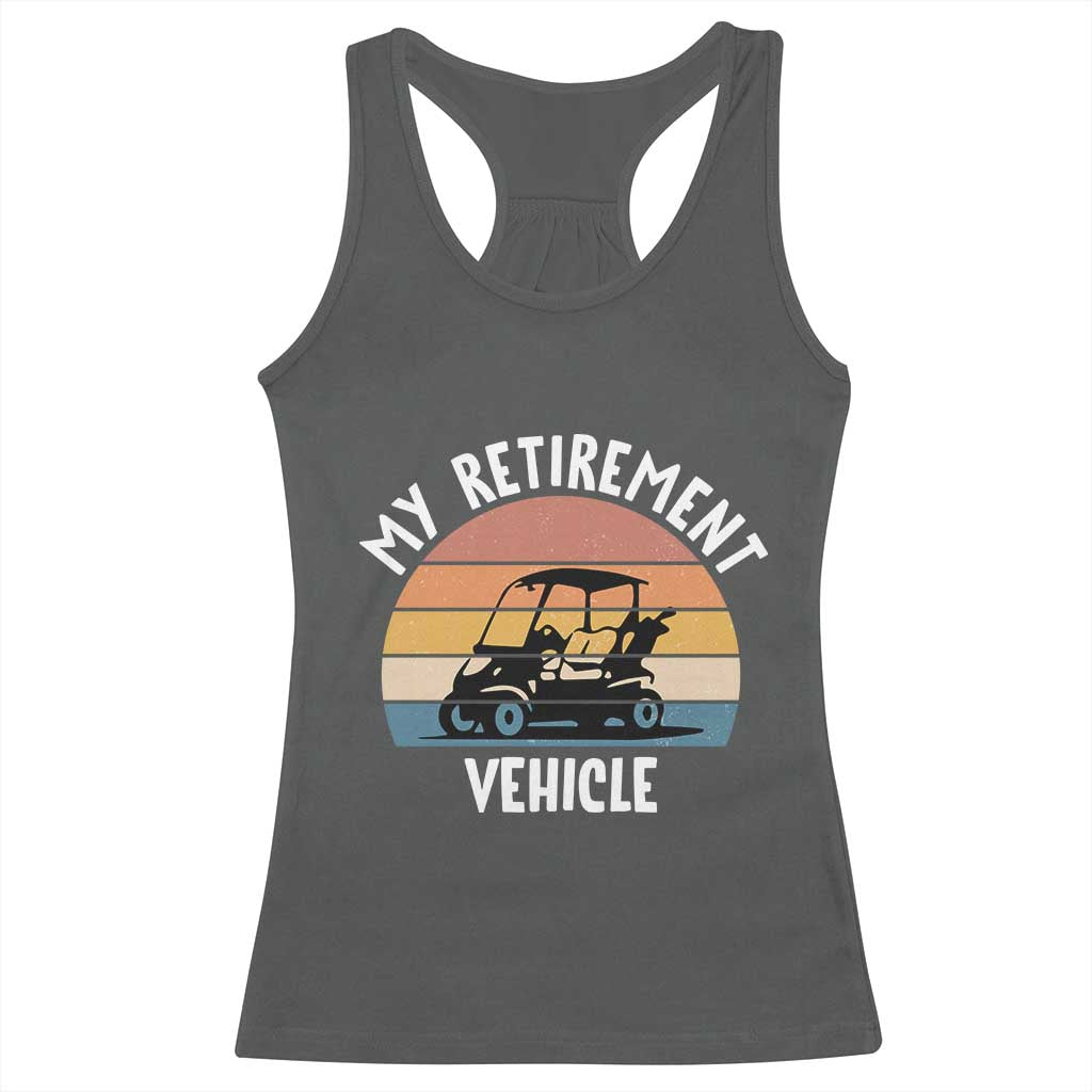 My Retirement Vehicle Golf Cart Racerback Tank Top Funny Retired Golfer Gift - Wonder Print Shop