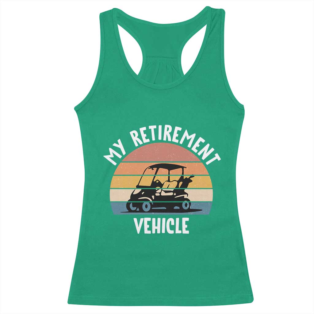 My Retirement Vehicle Golf Cart Racerback Tank Top Funny Retired Golfer Gift - Wonder Print Shop