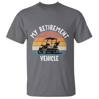 My Retirement Vehicle Golf Cart T Shirt Funny Retired Golfer Gift - Wonder Print Shop