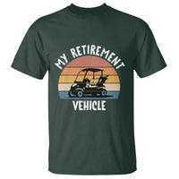 My Retirement Vehicle Golf Cart T Shirt Funny Retired Golfer Gift - Wonder Print Shop