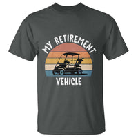 My Retirement Vehicle Golf Cart T Shirt Funny Retired Golfer Gift - Wonder Print Shop