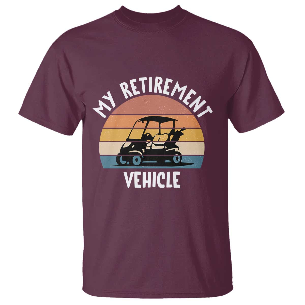 My Retirement Vehicle Golf Cart T Shirt Funny Retired Golfer Gift - Wonder Print Shop