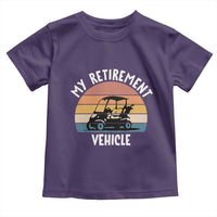 My Retirement Vehicle Golf Cart Toddler T Shirt Funny Retired Golfer Gift - Wonder Print Shop