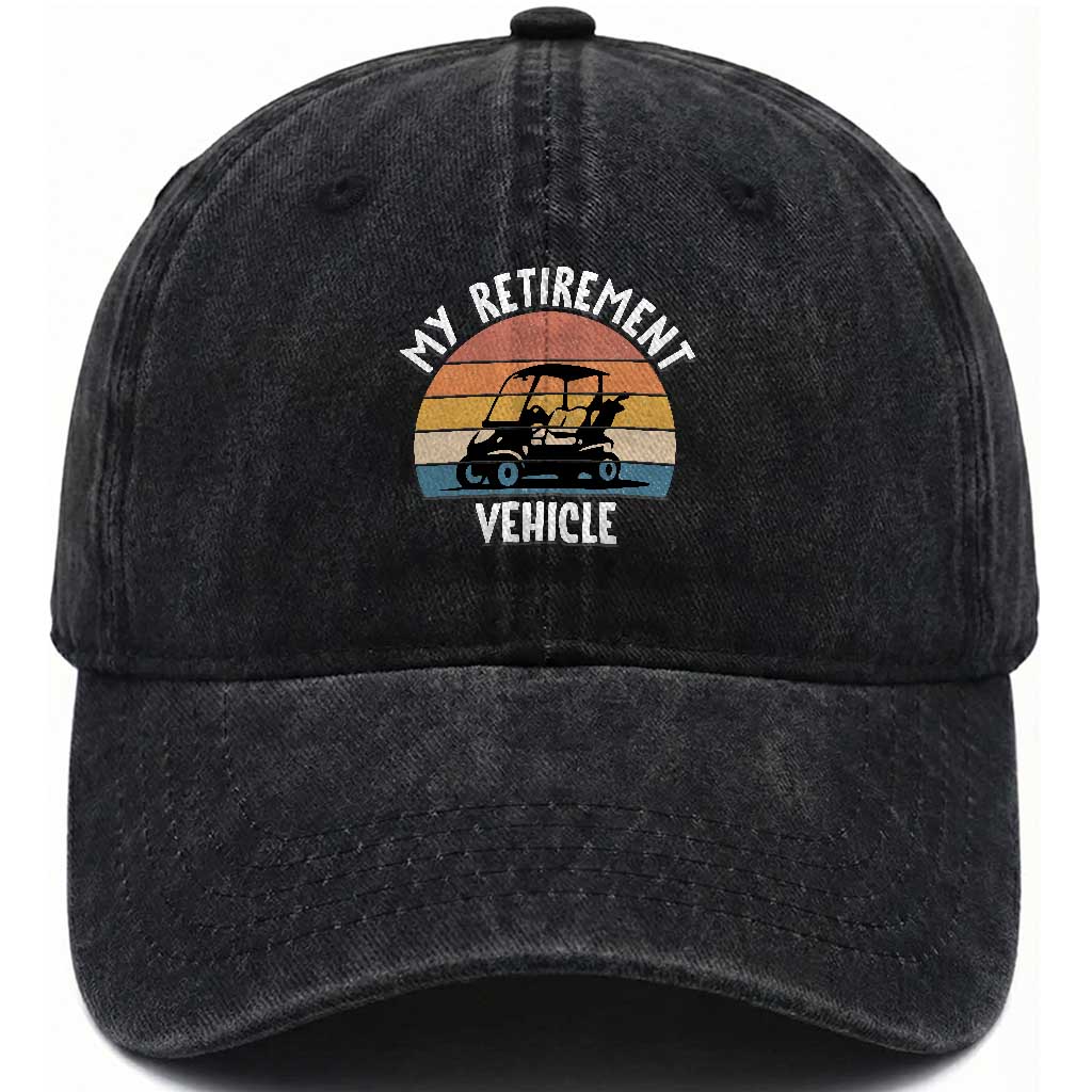 My Retirement Vehicle Golf Cart Washed Cotton Baseball Cap Funny Retired Golfer Gift