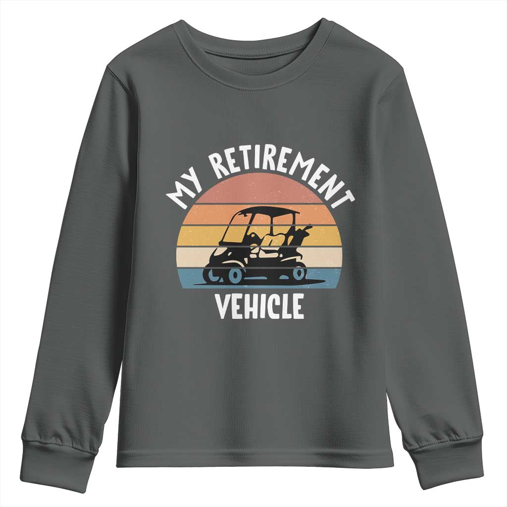 My Retirement Vehicle Golf Cart Youth Sweatshirt Funny Retired Golfer Gift - Wonder Print Shop