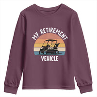 My Retirement Vehicle Golf Cart Youth Sweatshirt Funny Retired Golfer Gift - Wonder Print Shop