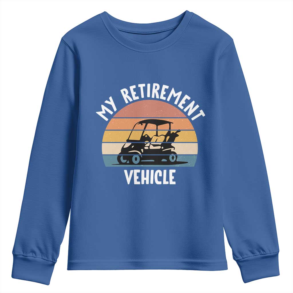 My Retirement Vehicle Golf Cart Youth Sweatshirt Funny Retired Golfer Gift - Wonder Print Shop