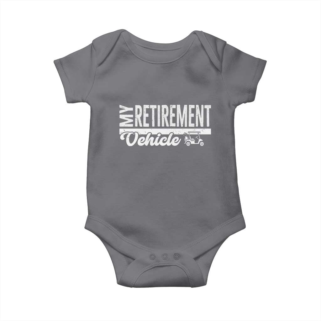 My Retirement Vehicle Golf Cart Baby Onesie Funny Retired Plan - Wonder Print Shop