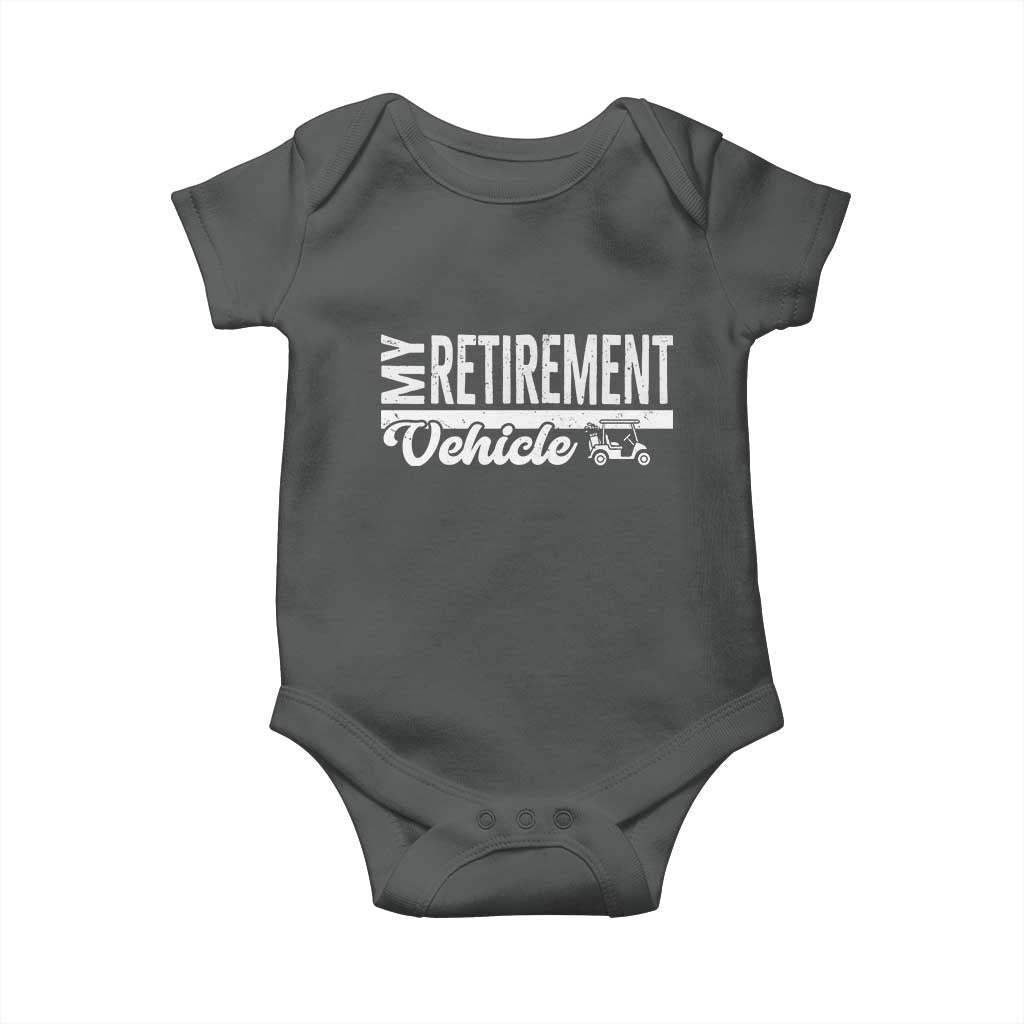 My Retirement Vehicle Golf Cart Baby Onesie Funny Retired Plan - Wonder Print Shop