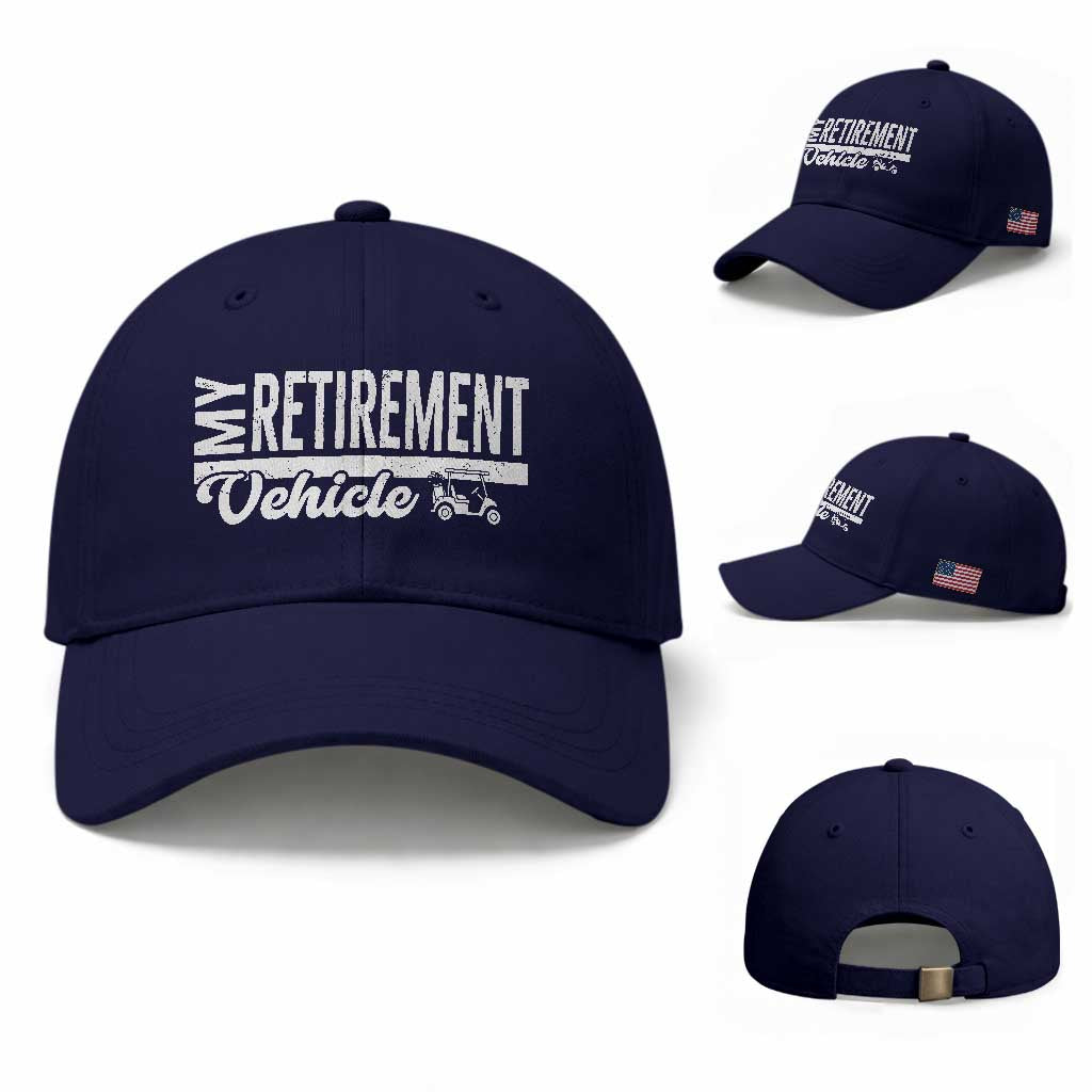 My Retirement Vehicle Golf Cart Baseball Cap Funny Retired Plan