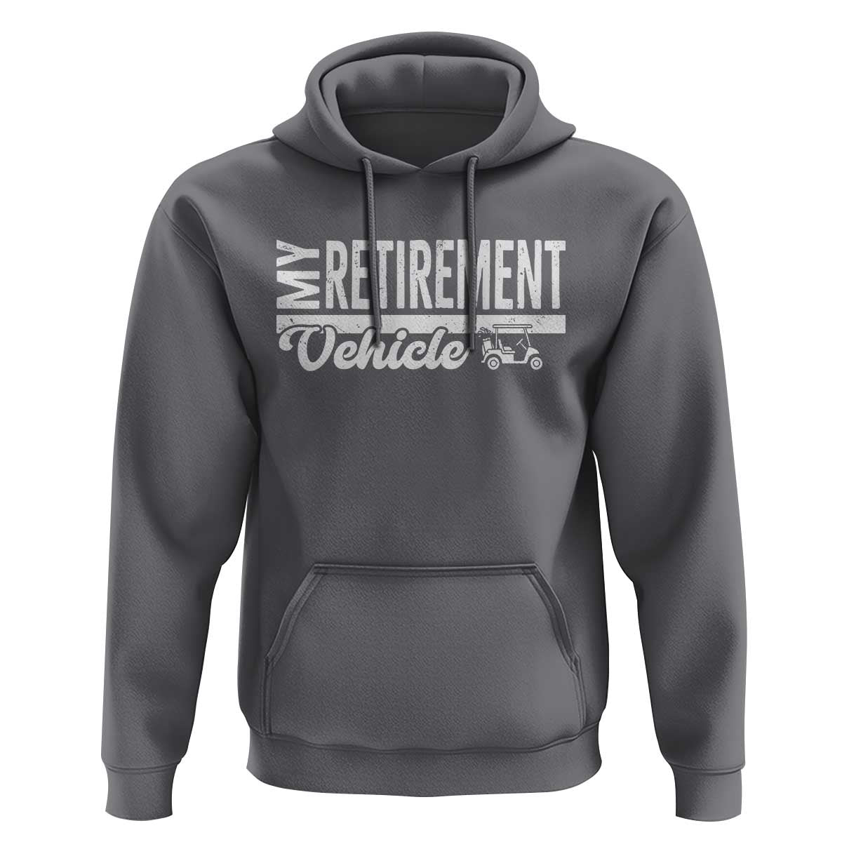My Retirement Vehicle Golf Cart Hoodie Funny Retired Plan - Wonder Print Shop