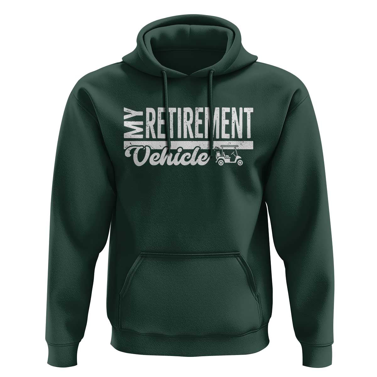 My Retirement Vehicle Golf Cart Hoodie Funny Retired Plan - Wonder Print Shop
