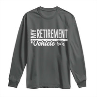My Retirement Vehicle Golf Cart Long Sleeve Shirt Funny Retired Plan - Wonder Print Shop