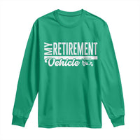 My Retirement Vehicle Golf Cart Long Sleeve Shirt Funny Retired Plan - Wonder Print Shop
